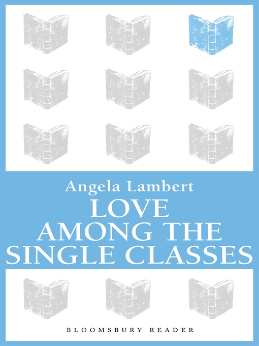 Title details for Love Among the Single Classes by Angela Lambert - Available